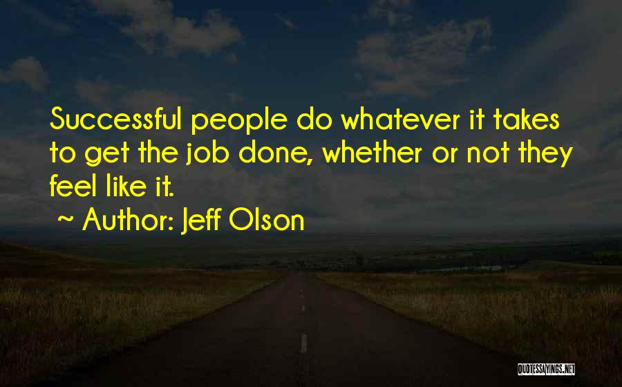 Whatever It Takes Quotes By Jeff Olson