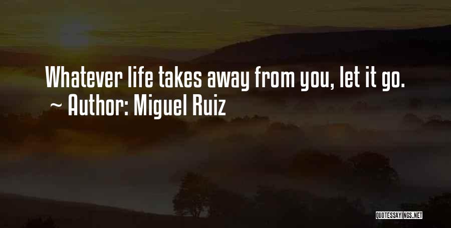 Whatever It Takes Quotes By Miguel Ruiz