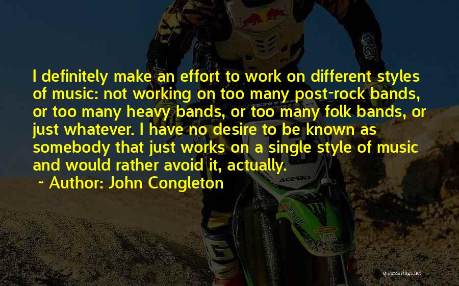 Whatever It Works Quotes By John Congleton