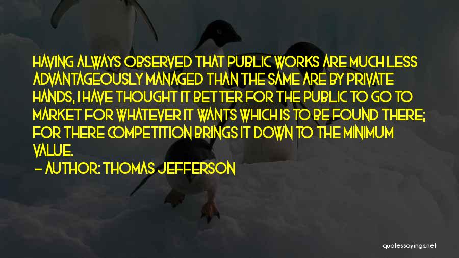 Whatever It Works Quotes By Thomas Jefferson