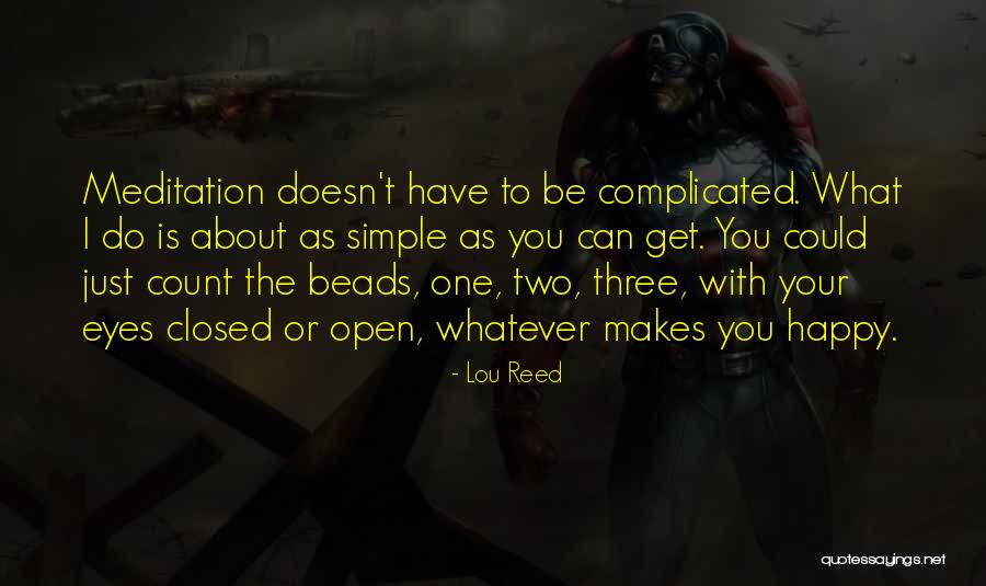 Whatever Makes You Happy Quotes By Lou Reed Whatever Makes You Happy Quotes By Lou Reed