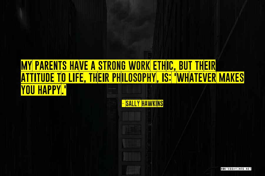 Whatever Makes You Happy Quotes By Sally Hawkins Whatever Makes You Happy Quotes By Sally Hawkins
