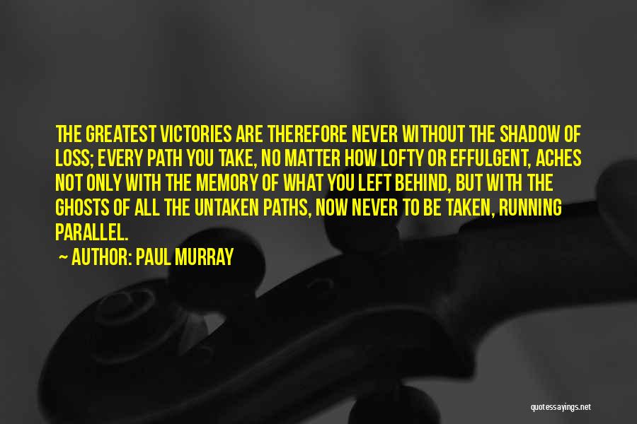 Whatever Path You Take Quotes By Paul Murray
