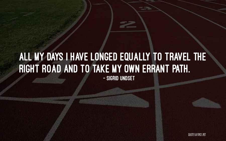 Whatever Path You Take Quotes By Sigrid Undset Whatever Path You Take Quotes By Sigrid Undset