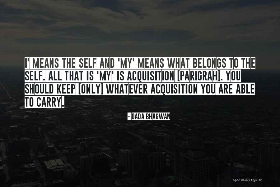 Whatever That Means Quotes By Dada Bhagwan Whatever That Means Quotes By Dada Bhagwan