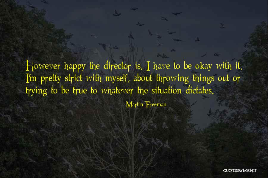 Whatever The Situation Quotes By Martin Freeman Whatever The Situation Quotes By Martin Freeman