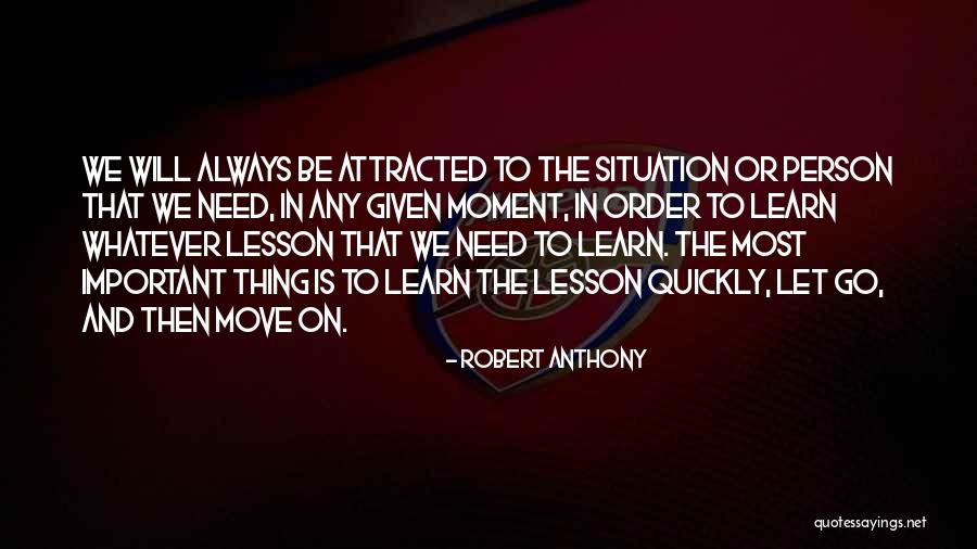 Whatever The Situation Quotes By Robert Anthony Whatever The Situation Quotes By Robert Anthony