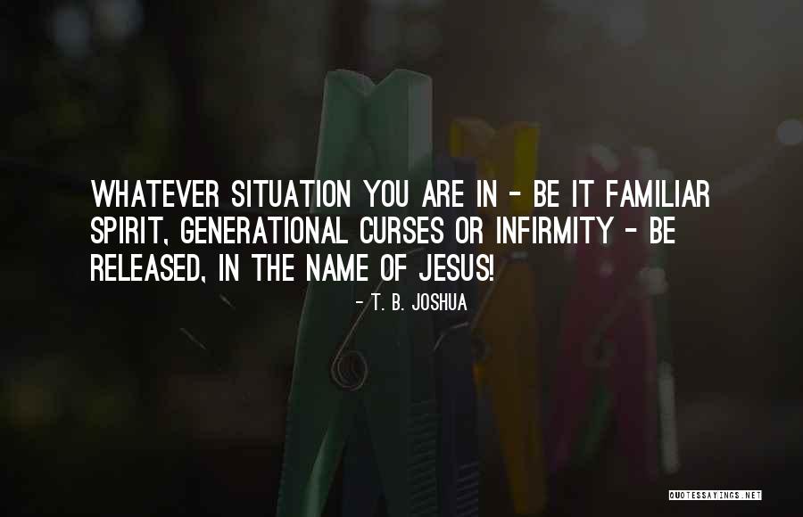 Whatever The Situation Quotes By T. B. Joshua Whatever The Situation Quotes By T. B. Joshua