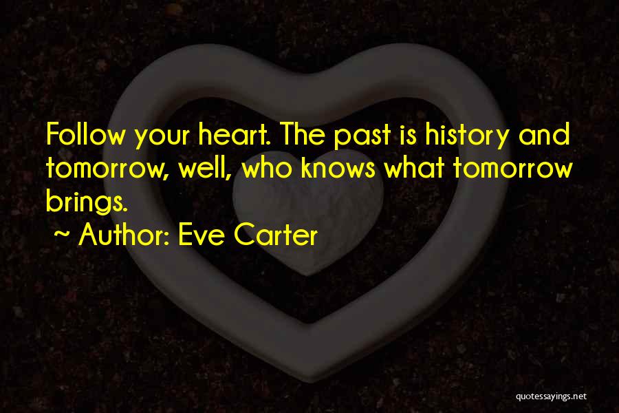 Whatever Tomorrow Brings Quotes By Eve Carter