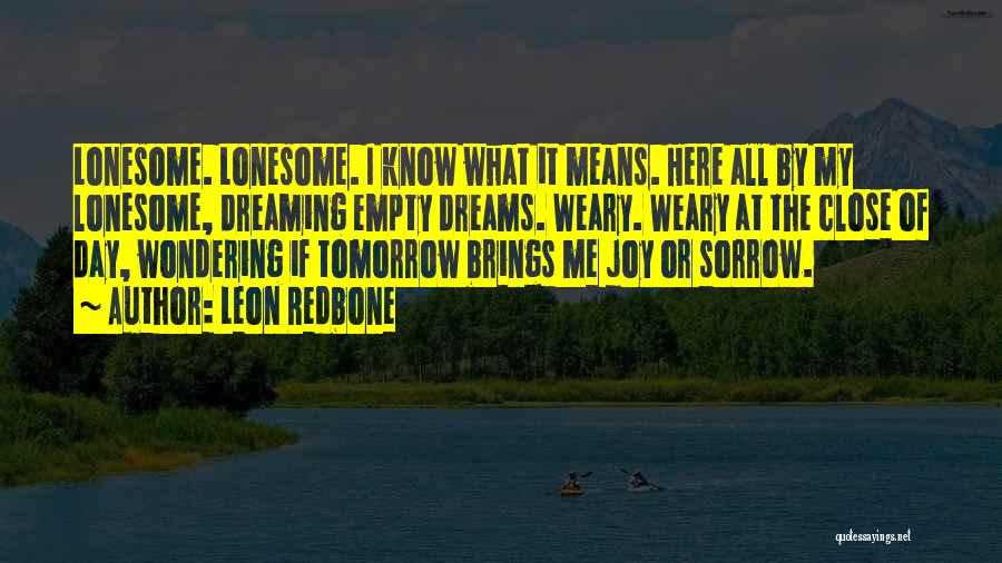 Whatever Tomorrow Brings Quotes By Leon Redbone