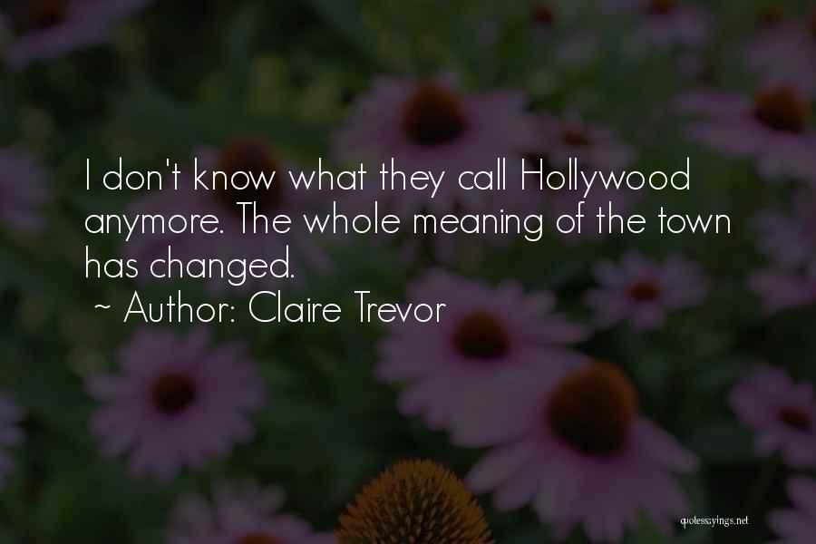 Whatever Trevor Quotes By Claire Trevor