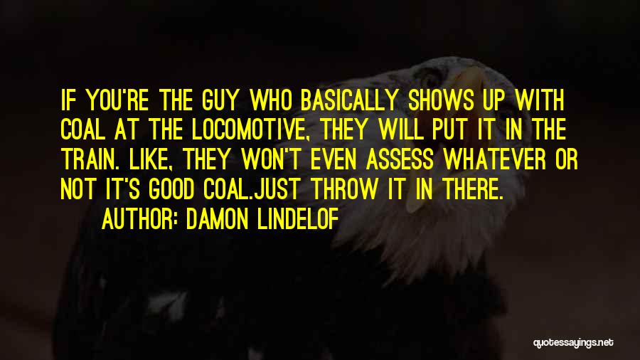 Whatever You Like Quotes By Damon Lindelof