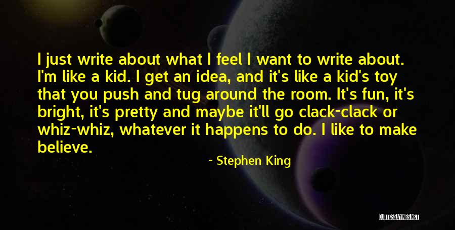 Whatever You Like Quotes By Stephen King