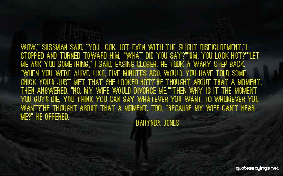 Whatever You Think About Me Quotes By Darynda Jones Whatever You Think About Me Quotes By Darynda Jones