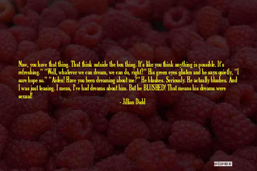 Whatever You Think About Me Quotes By Jillian Dodd Whatever You Think About Me Quotes By Jillian Dodd