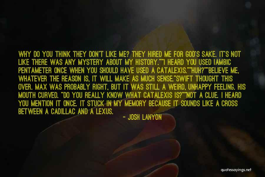 Whatever You Think About Me Quotes By Josh Lanyon Whatever You Think About Me Quotes By Josh Lanyon