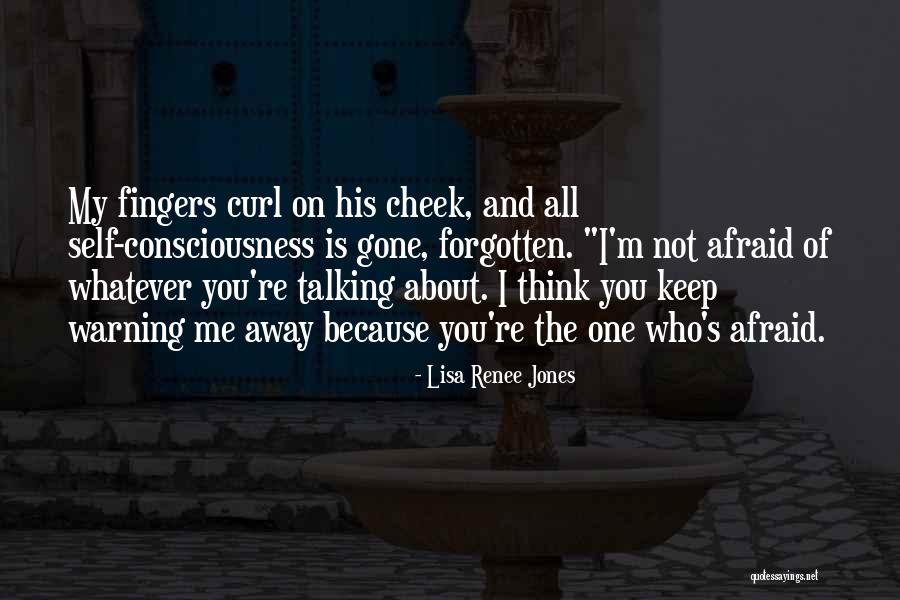 Whatever You Think About Me Quotes By Lisa Renee Jones Whatever You Think About Me Quotes By Lisa Renee Jones
