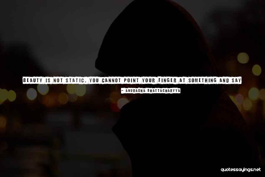 Whatinthe Quotes By Anuradha Bhattacharyya Whatinthe Quotes By Anuradha Bhattacharyya