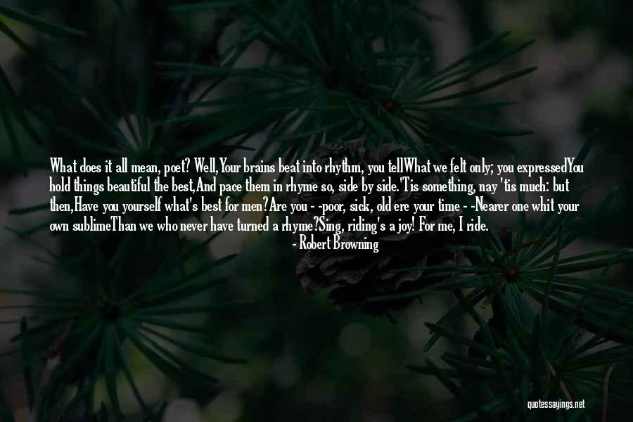What's Best For Yourself Quotes By Robert Browning What's Best For Yourself Quotes By Robert Browning