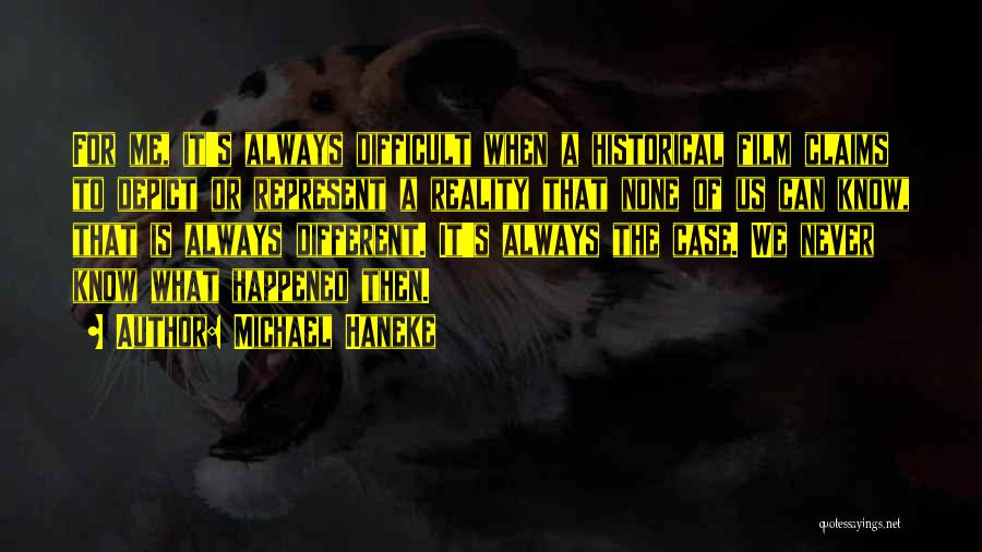 What's For Me Quotes By Michael Haneke