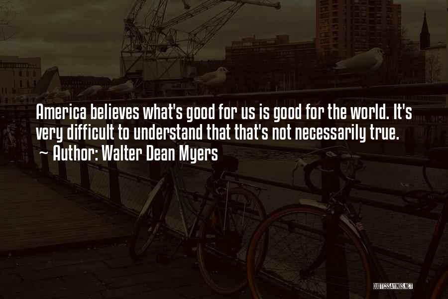 What's Good Quotes By Walter Dean Myers