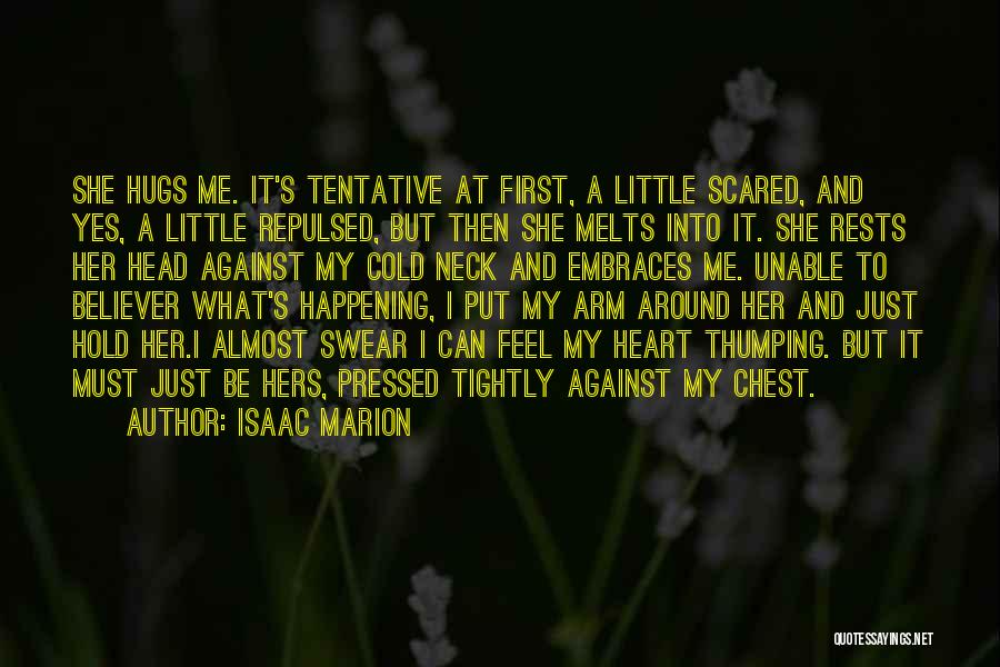 What's Happening Around Me Quotes By Isaac Marion