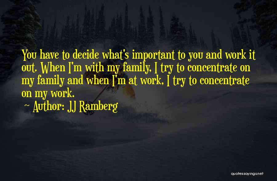 What's Important To You Quotes By JJ Ramberg