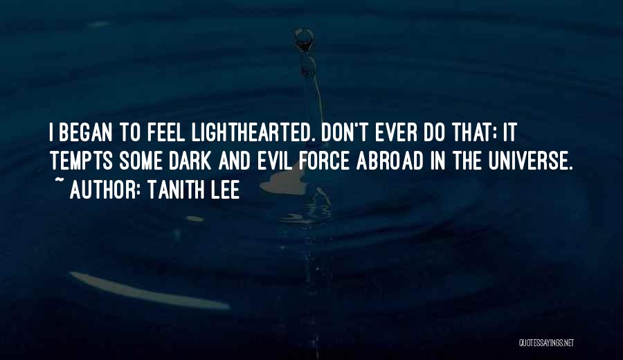 What's In The Dark Comes To Light Quotes By Tanith Lee