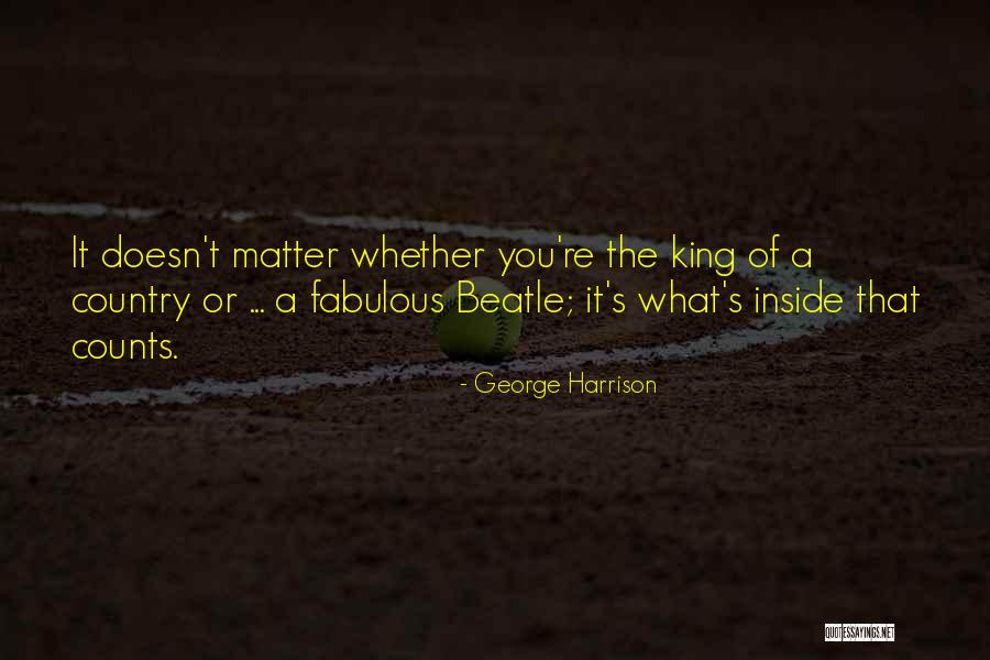 What's Inside That Counts Quotes By George Harrison What's Inside That Counts Quotes By George Harrison
