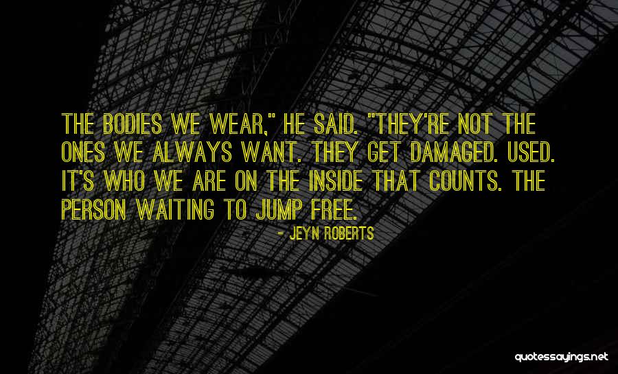 What's Inside That Counts Quotes By Jeyn Roberts What's Inside That Counts Quotes By Jeyn Roberts