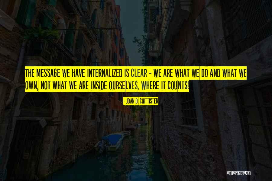 What's Inside That Counts Quotes By Joan D. Chittister What's Inside That Counts Quotes By Joan D. Chittister