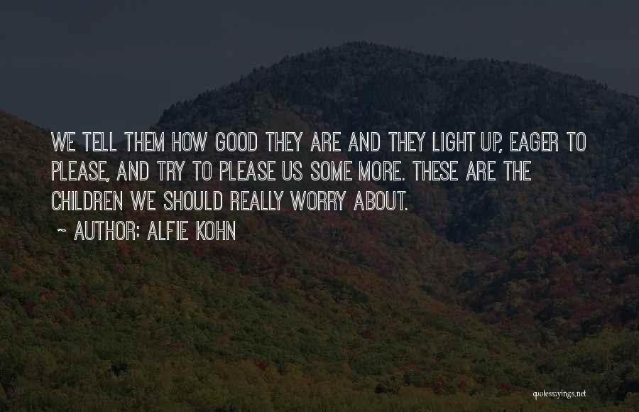 What's It All About Alfie Quotes By Alfie Kohn