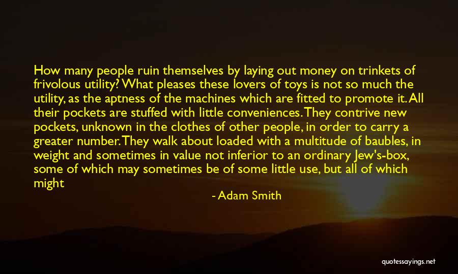 What's It All Worth Quotes By Adam Smith