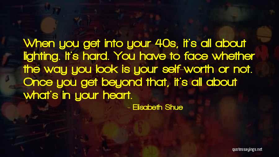 What's It All Worth Quotes By Elisabeth Shue