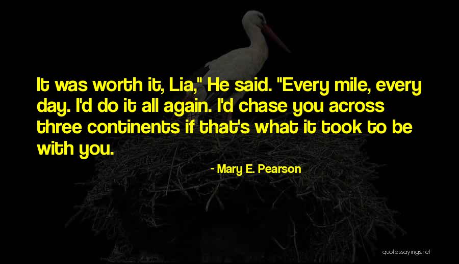 What's It All Worth Quotes By Mary E. Pearson