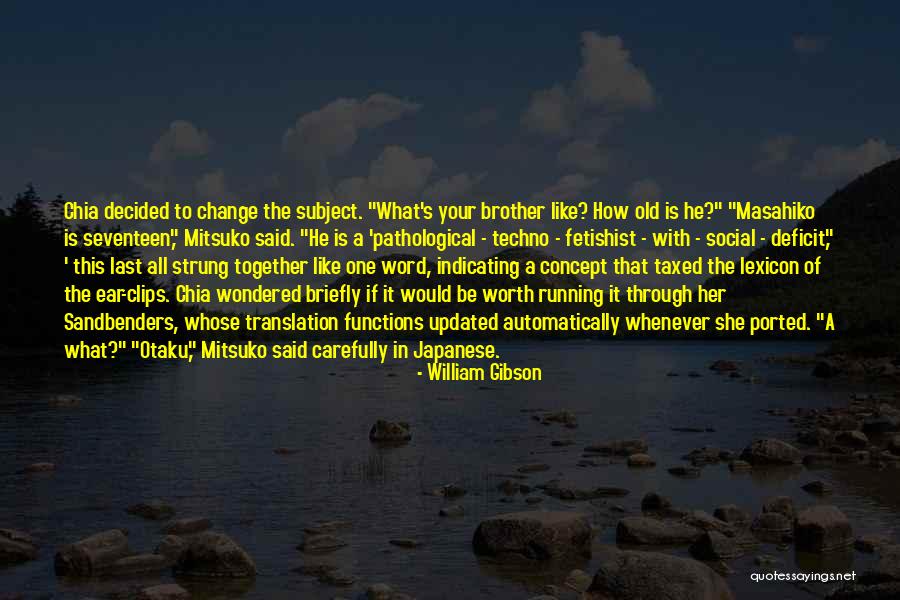 What's It All Worth Quotes By William Gibson