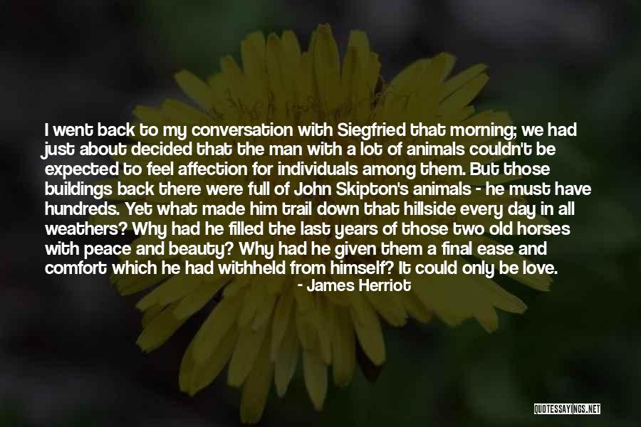 What's Love All About Quotes By James Herriot What's Love All About Quotes By James Herriot