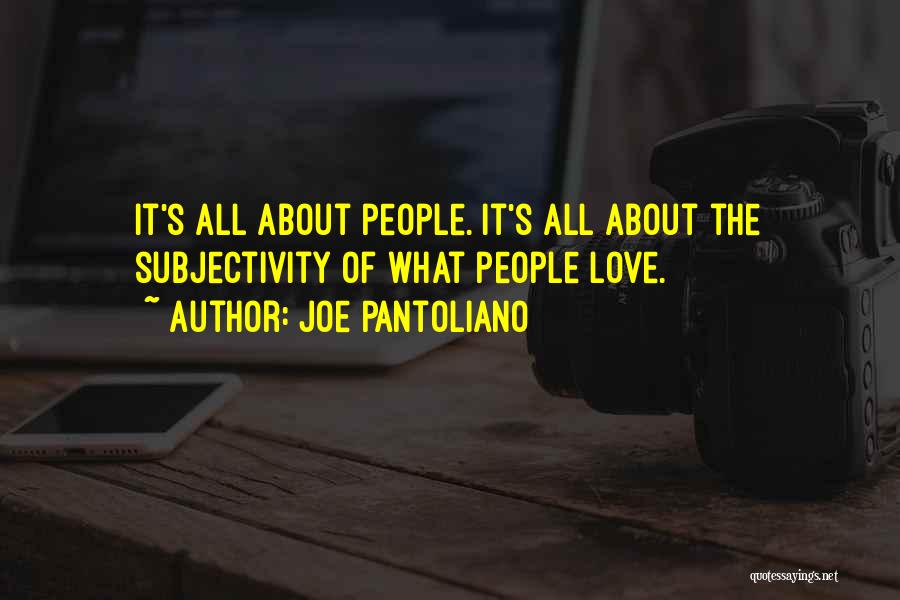 What's Love All About Quotes By Joe Pantoliano