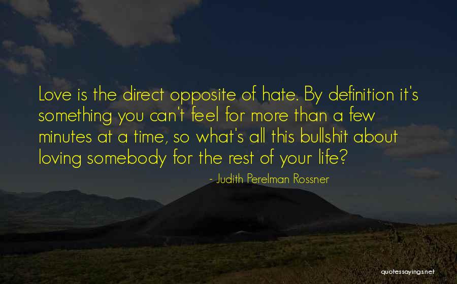 What's Love All About Quotes By Judith Perelman Rossner What's Love All About Quotes By Judith Perelman Rossner