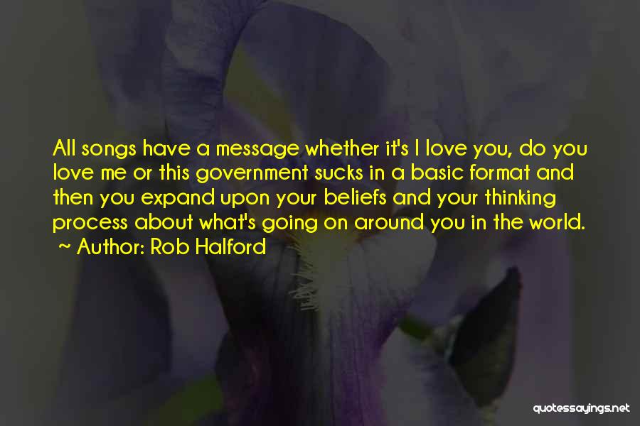 What's Love All About Quotes By Rob Halford
