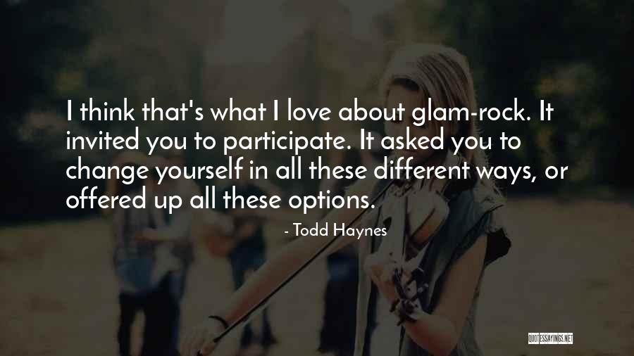 What's Love All About Quotes By Todd Haynes What's Love All About Quotes By Todd Haynes