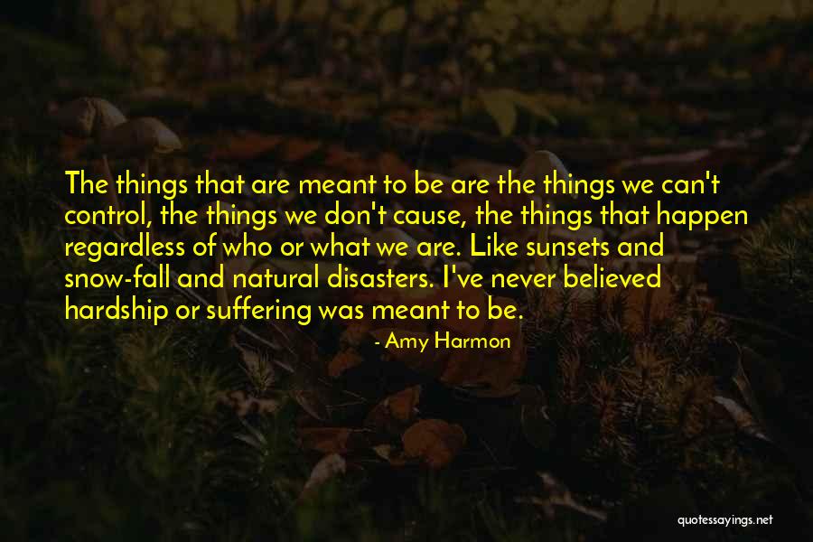 What's Meant To Be Will Happen Quotes By Amy Harmon