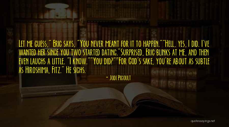 What's Meant To Be Will Happen Quotes By Jodi Picoult