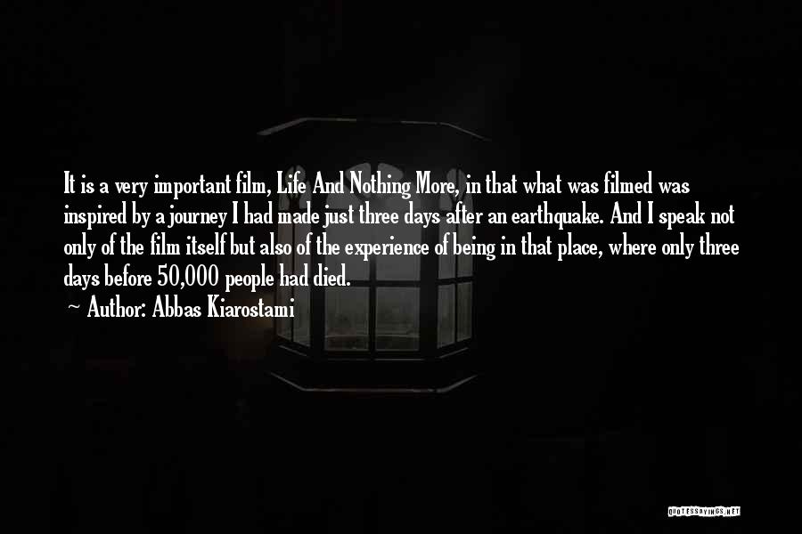 What's More Important In Life Quotes By Abbas Kiarostami
