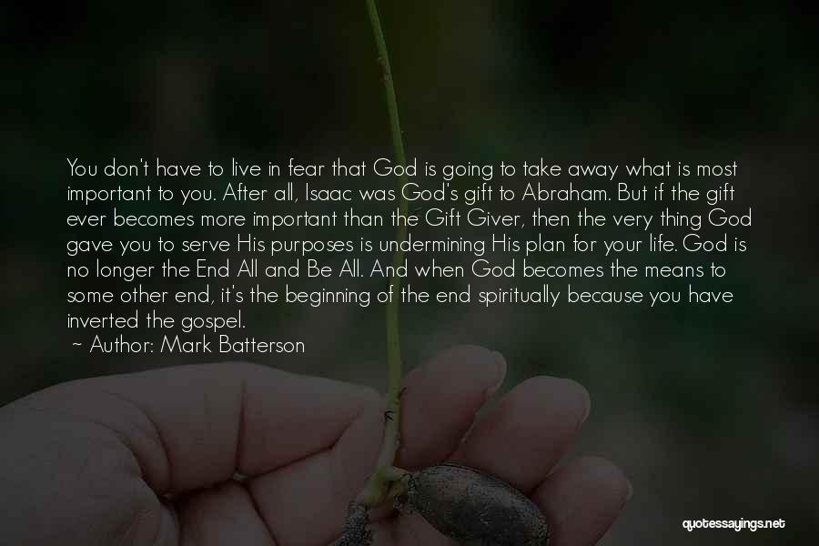 What's More Important In Life Quotes By Mark Batterson