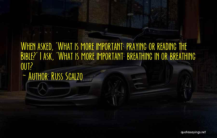 What's More Important In Life Quotes By Russ Scalzo