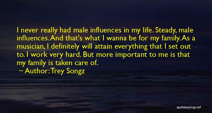 What's More Important In Life Quotes By Trey Songz