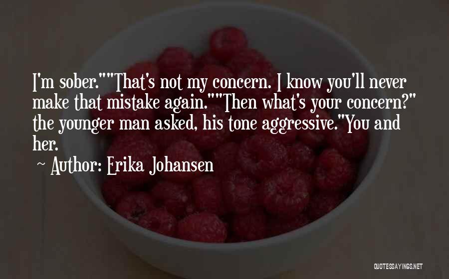 What's My Mistake Quotes By Erika Johansen