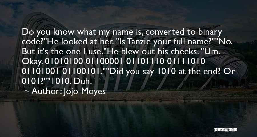 What's My Name Quotes By Jojo Moyes