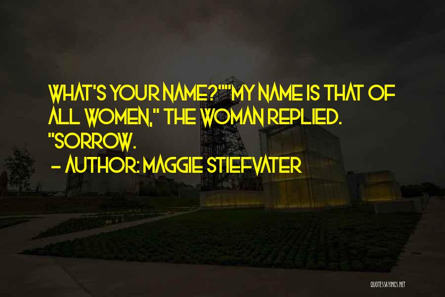 What's My Name Quotes By Maggie Stiefvater